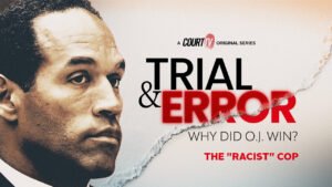 SNEAK PEEK: Trial & Error: Why Did O.J. Win? Episode 2: The ‘Racist’ Cop