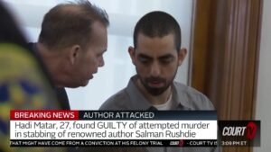 Salman Rushdie Stabbing: Hadi Matar Found Guilty of Attempted Murder